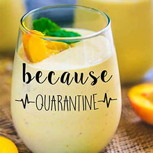 Load image into Gallery viewer, because Quarantine Funny Wine Glass for Patients and Doctors alike During Social Distancing by Momstir