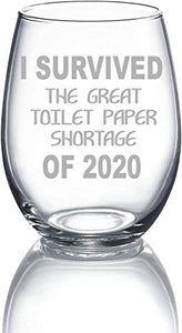 C M" I SURVIVED THE GREAT TP SHORTAGE OF 2020", 15 oz stemless wine glass - Quarantine Survival