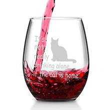 Load image into Gallery viewer, Set of 2 Cat Wine Glasses, It&#39;s Not Really Drinking Alone If The Cat is Home Funny Stemless Wine Glass - Funny Gifts for Women, Friends, Cat Lovers, Cat Mom, 15Oz
